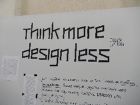 Think More... Design Less