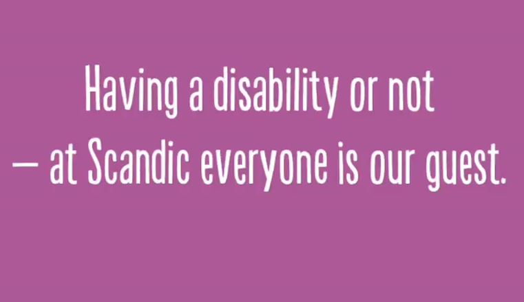 Slogan Scandic Having a disability or not, everyone is our guest 